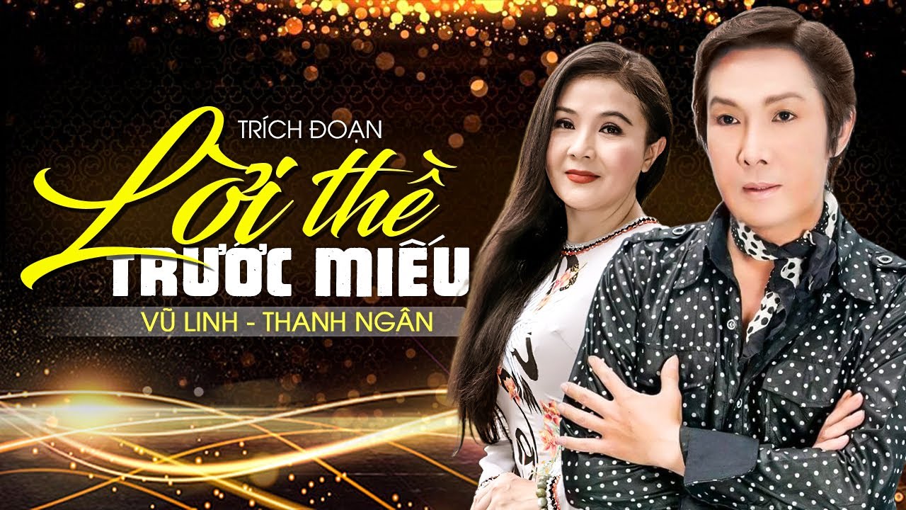 Lời Thề Trước Miếu - Vũ Linh, Thanh Ngân - Trích Đoạn Cải Lương Xã Hội Hay Nhất