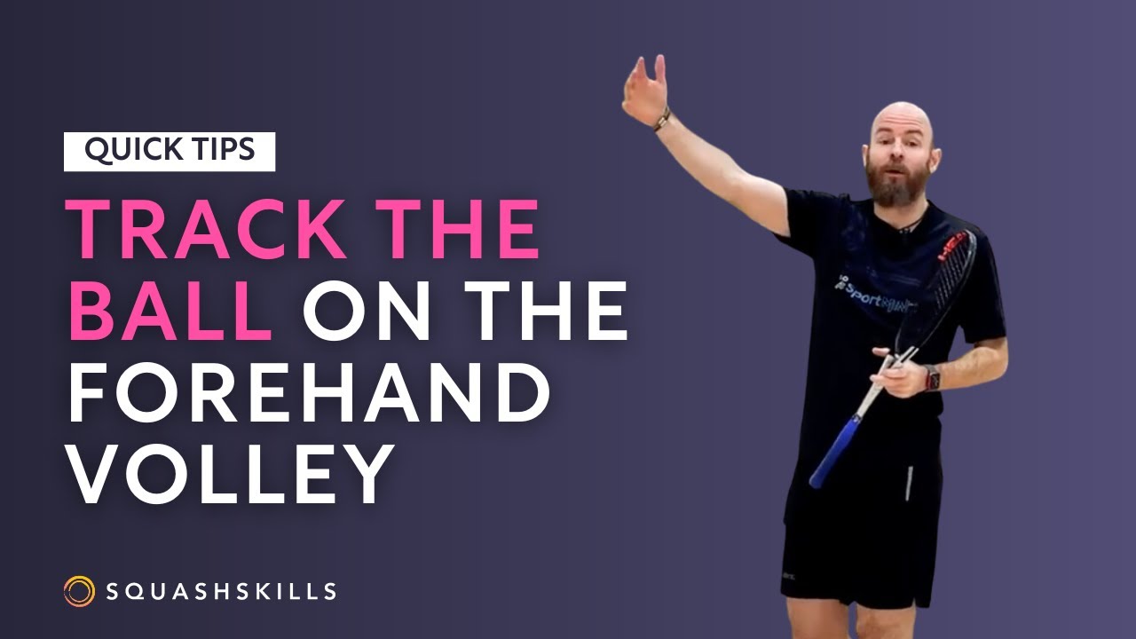 Squash Tips: Tracking The Ball On The Forehand Volley