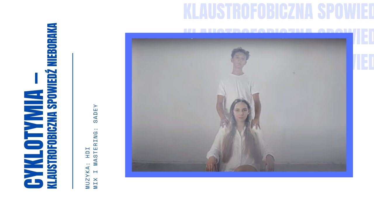 cyklotymia &mdash; klaustrofobiczna spowiedź nieboraka [official video]
