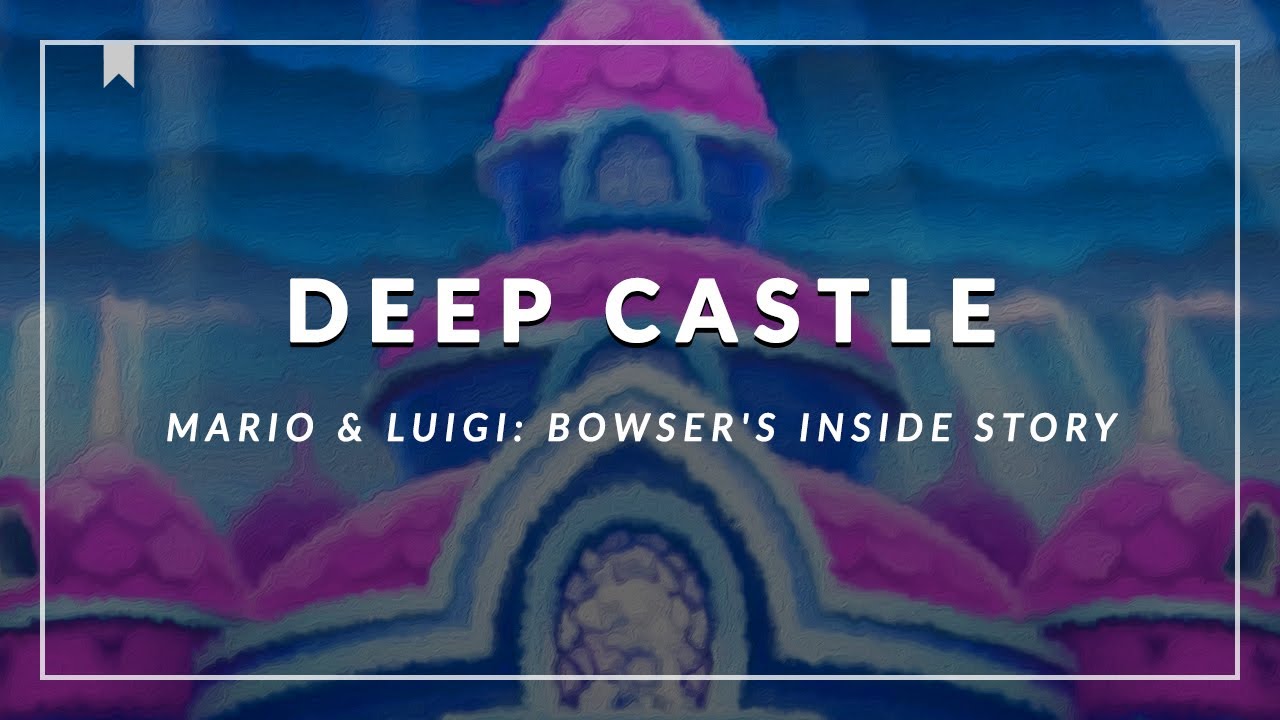 Mario & Luigi: Bowser's Inside Story: Deep Castle Arrangement [Revision]