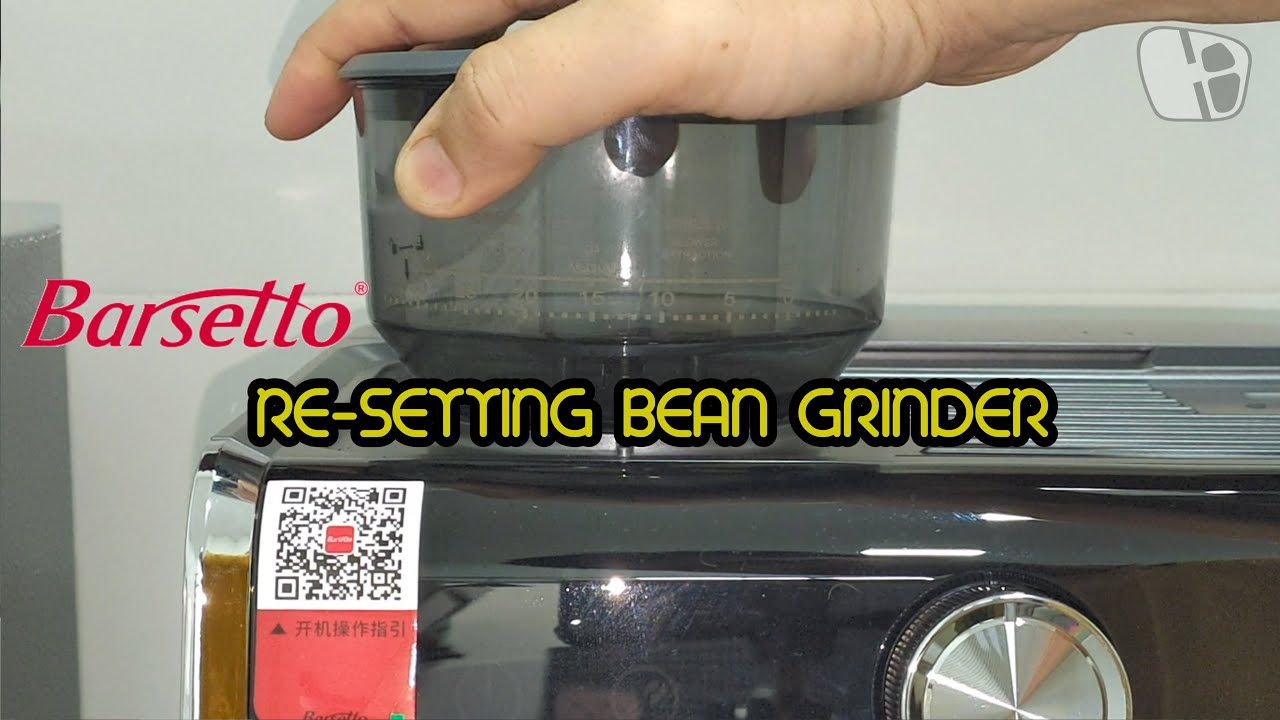 Re-setting Bean Grinder for Barsetto BAE01  & BAE02