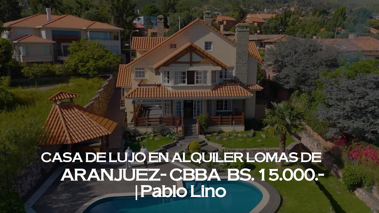 Casa en alquiler Lomas de Aranjuez- Cbba Bs. 15.000.-  | Pablo Lino