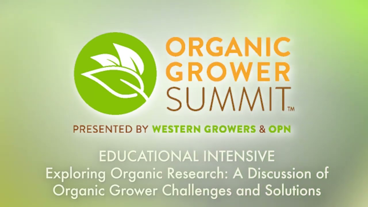 OGS 2022 - Exploring Organic Research: A Discussion of Organic Grower Challenges and Solutions