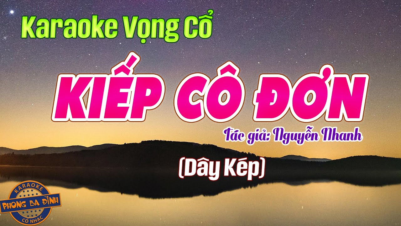 Karaoke Vọng Cổ - Kiếp Cô Đơn - Dây Kép