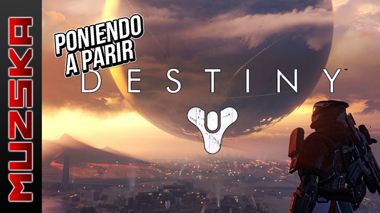 PONIENDO A PARIR ... DESTINY