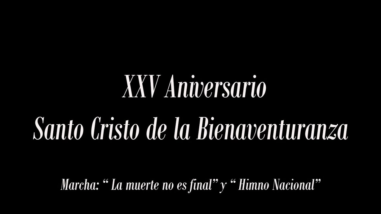 XXV Aniversario de las Bienaventuranzas. Agrupación Música Santo Cristo de la Bienaventuranza 2017