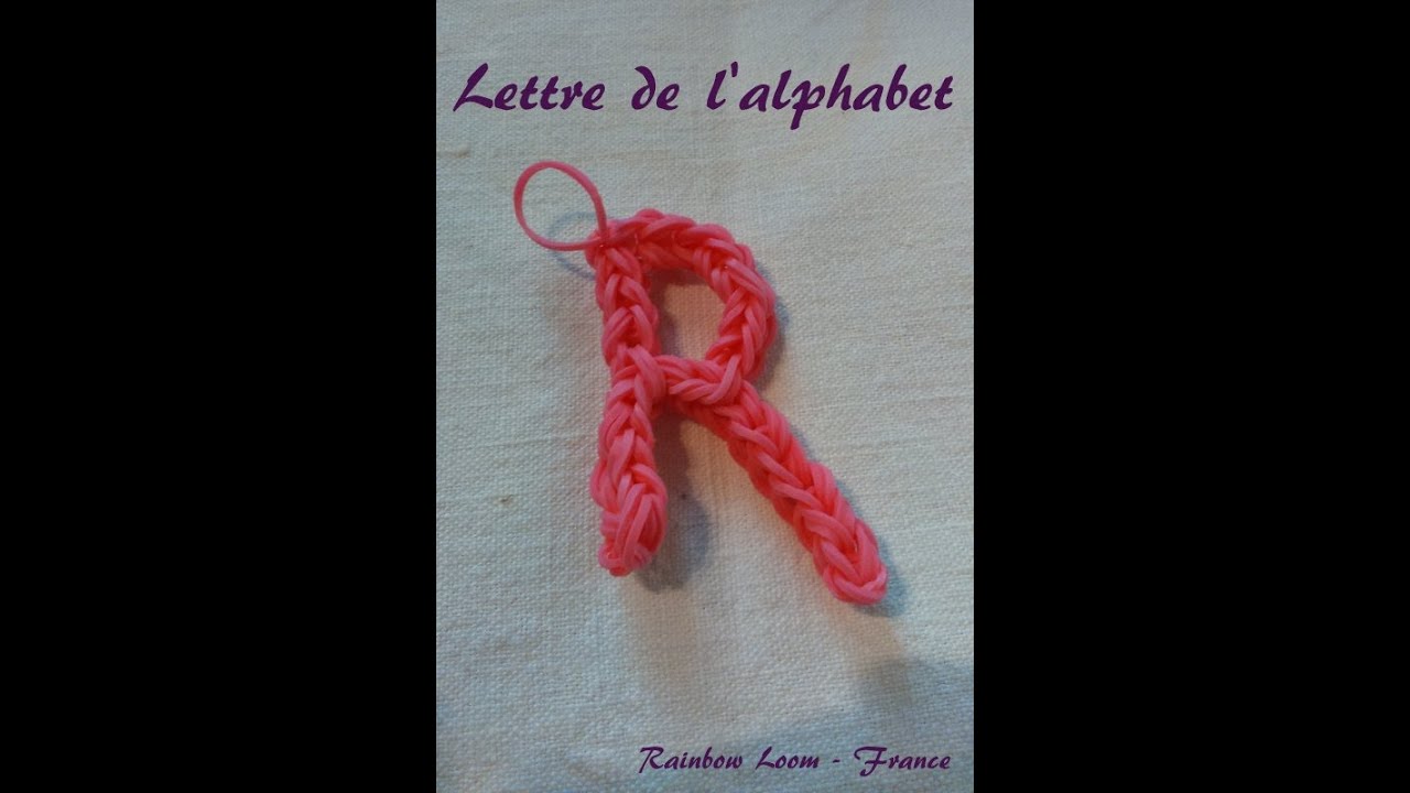 Lettre R Rainbow loom® Tutoriel Français (Niveau Débutant)