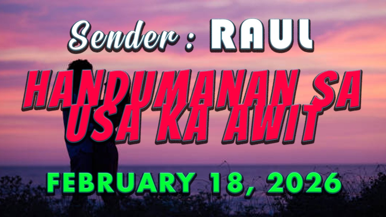 Handumanan sa usa ka awit  - sender Raul  - February 18, 2026