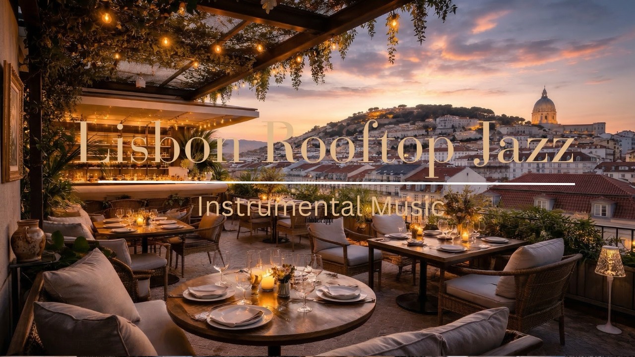 Lisbon Sunset Rooftop Jazz Lounge 🌇 Uplifting Smooth Sax & Fusion Grooves