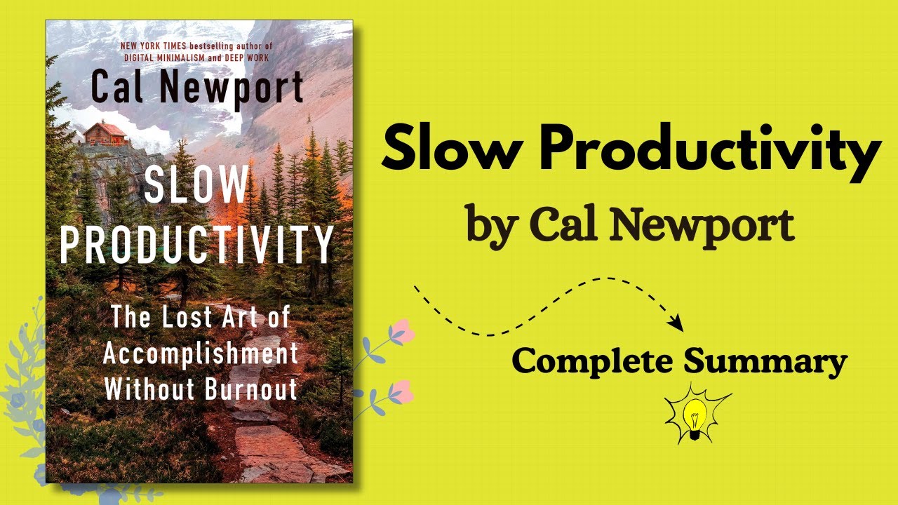 Slow Productivity by Cal Newport &ndash; Complete Summary