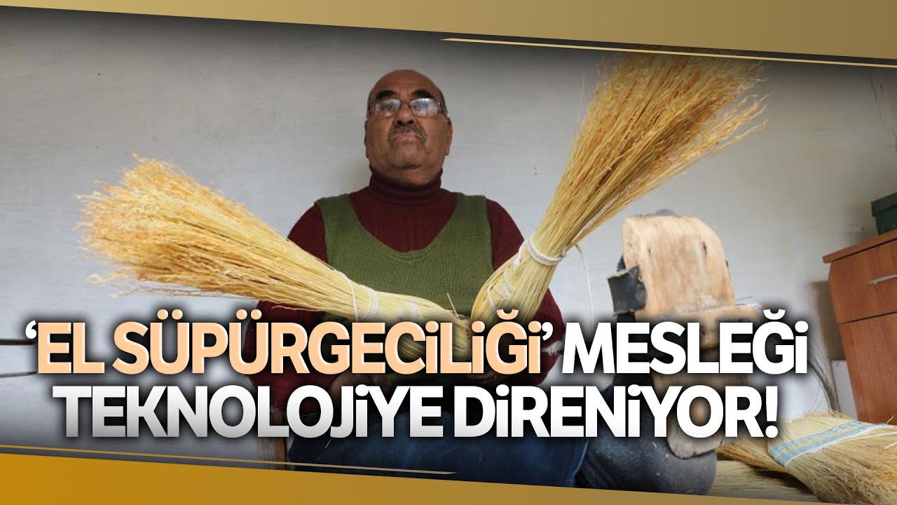 Edirne’de El Süpürgeciliği Son Demlerini Yaşıyor