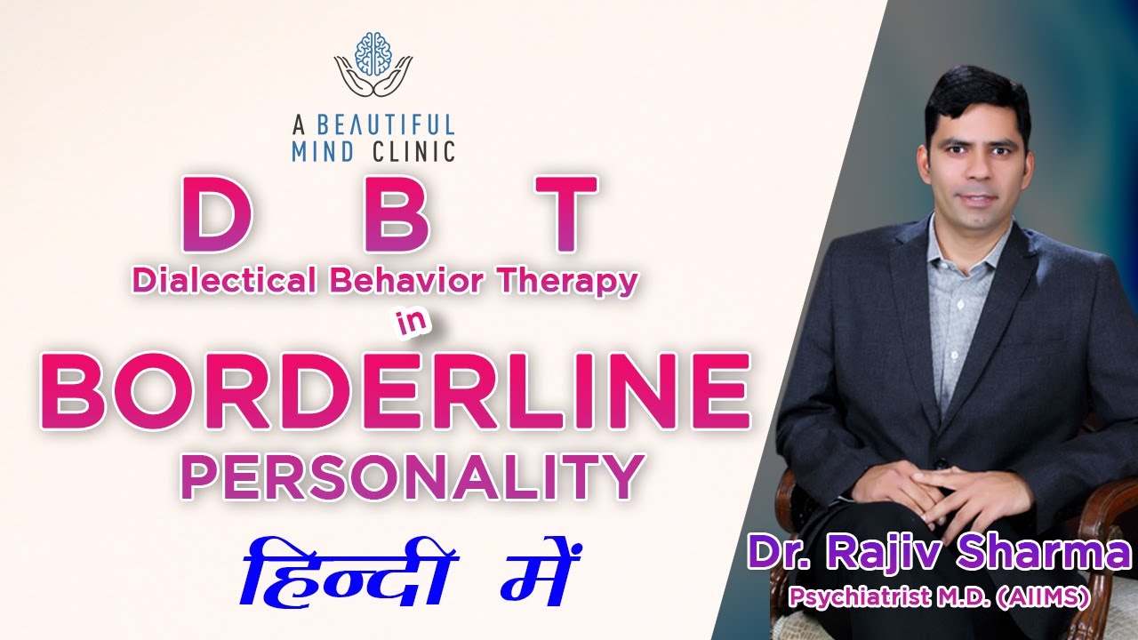 DBT Dialectical Behavior Therapy in Borderline Personality Disorder in Hindi Dr Rajiv Psychiatrist