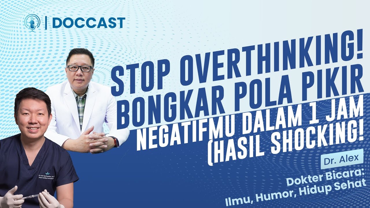 STOP OVERTHINKING! BONGKAR POLA PIKIR NEGATIFMU DALAM 1 JAM #doccast #ovt #hipnoterapi