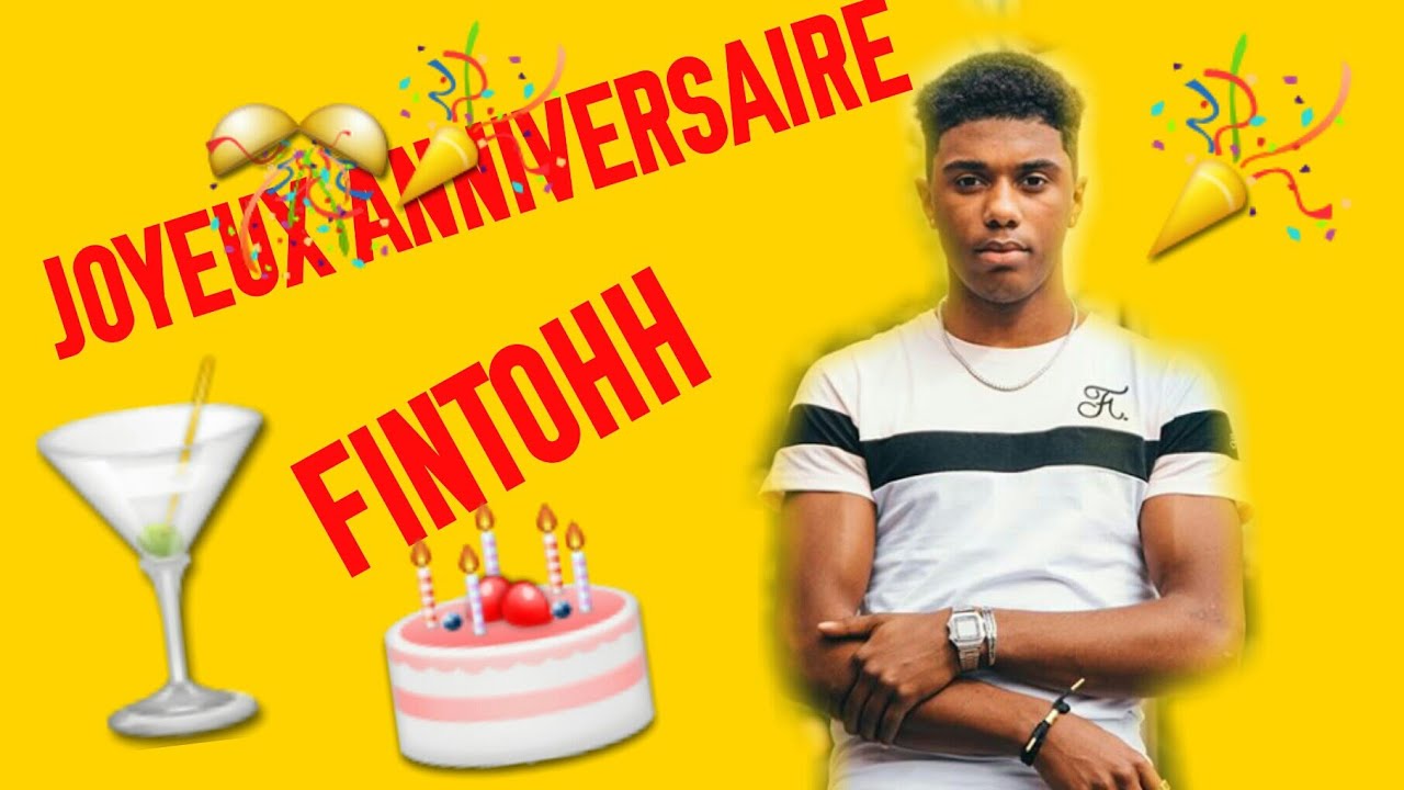 FINTOHH (Maxence) fête ses 18 ans🎁