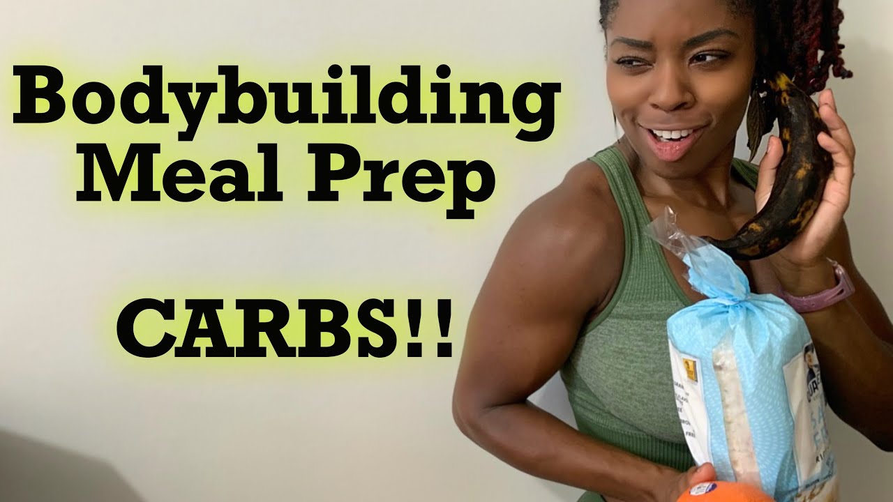 Carbs | Bodybuilding Meal Prep