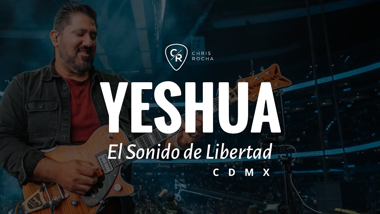 YESHUA EN VIVO EN LA CUIDAD DE MX 2022 | CHRIS ROCHA CANAL OFICIAL