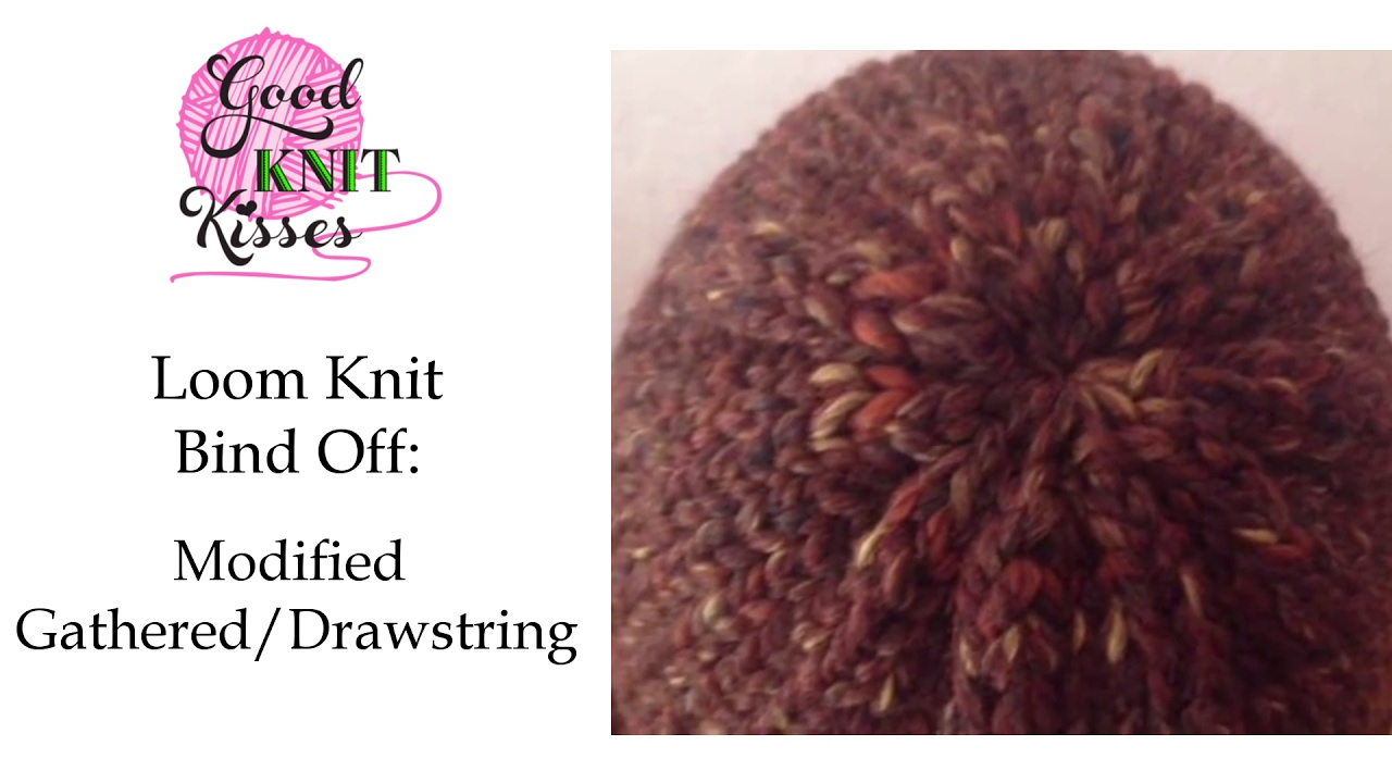 Modified Gathered Bind Off or Drawstring Cast off | Loom Knit a Hat