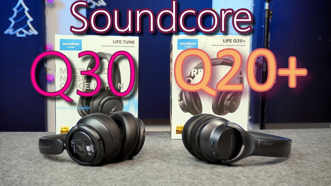 Soundcore Q30 или Q20+ | Наушники Сравнение
