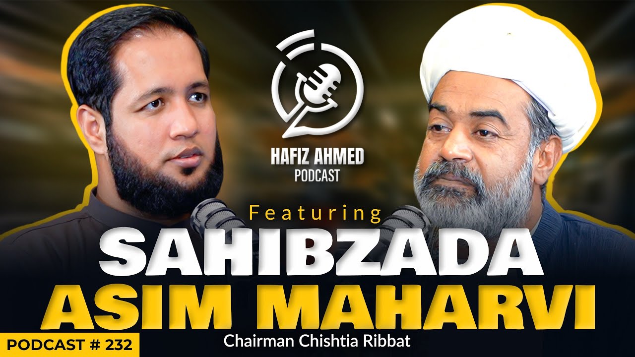 Hafiz Ahmed Podcast Featuring Sahibzada Asim Maharvi | Hafiz Ahmed