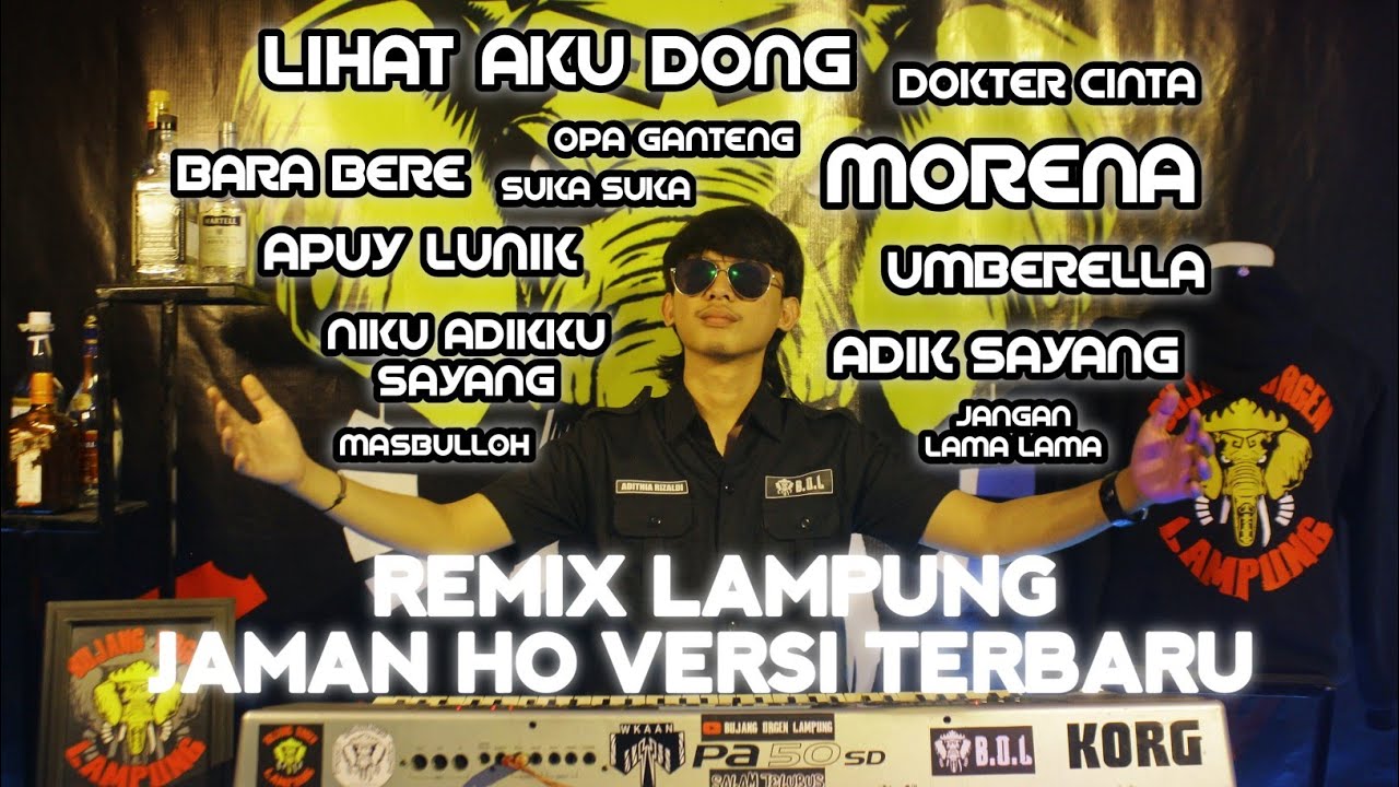REMIX LAMPUNG JAMAN HO VERSI TERBARU ALA BUJANG ORGEN LAMPUNG || BASS NYA WADAW