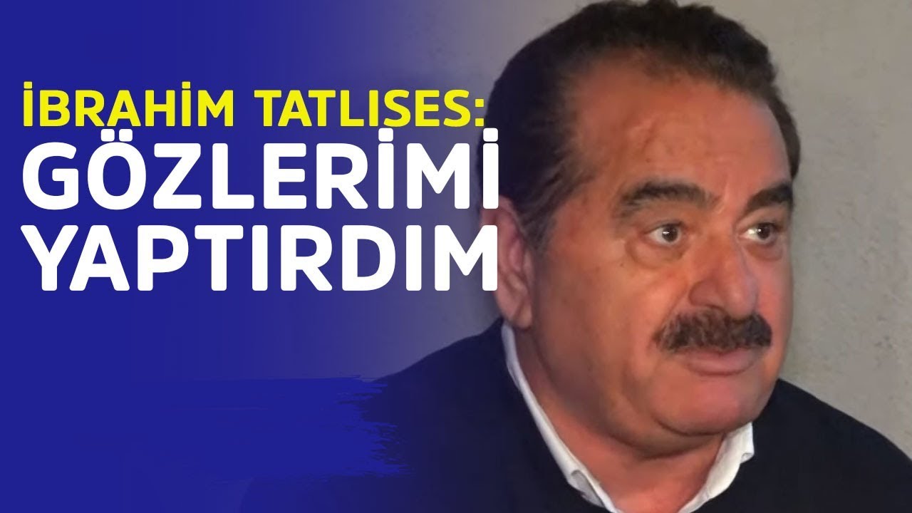 İbrahim Tatlıses: Maymun gözünü açtı