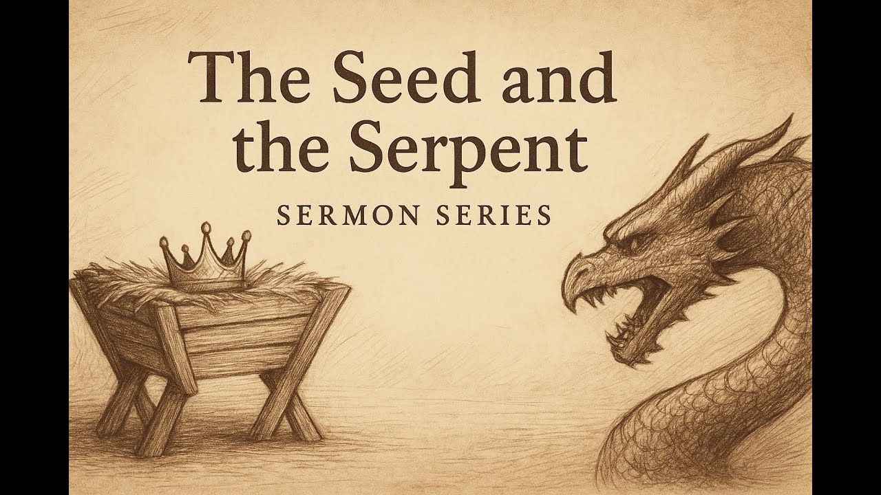 The Seed and the Serpent (Week 1)