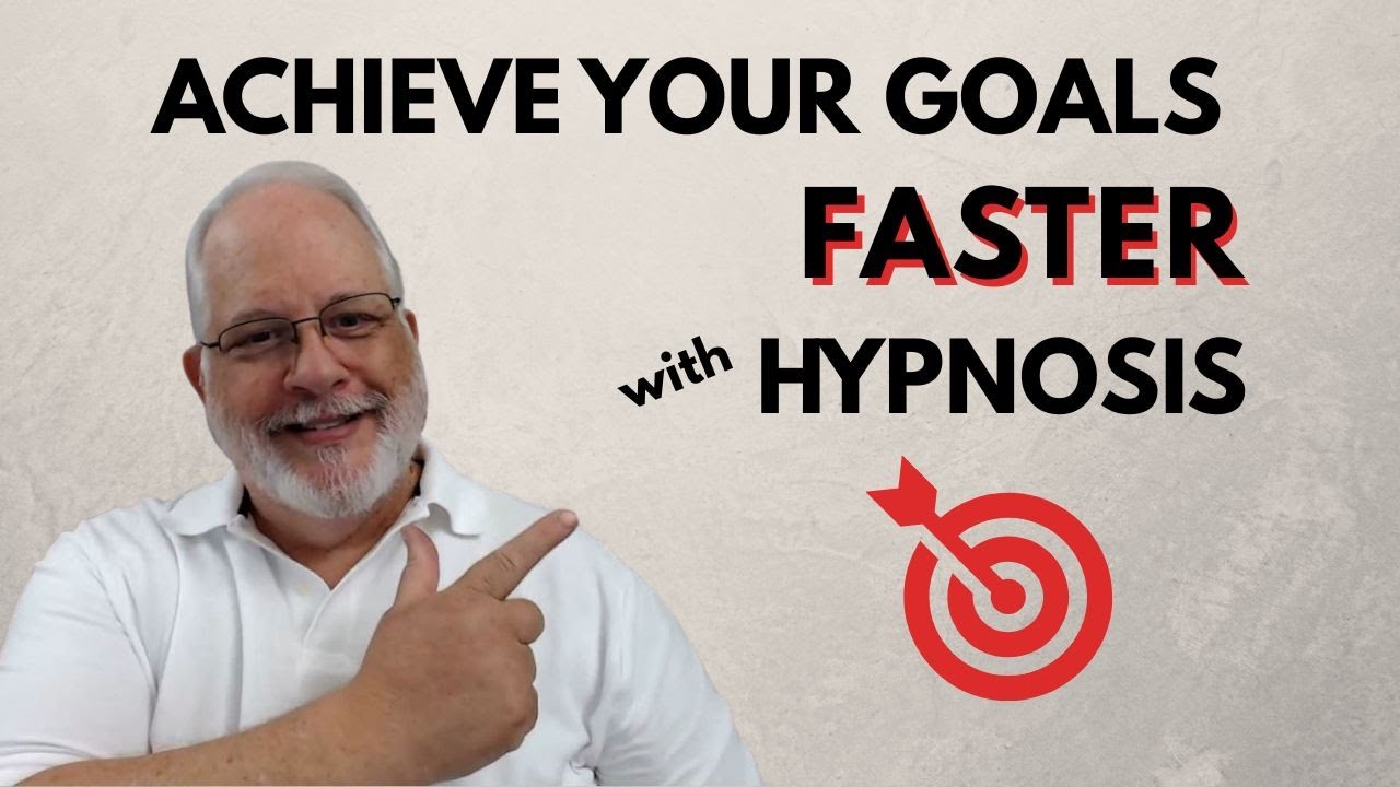 How to Achieve Your Goals Faster with Hypnosis