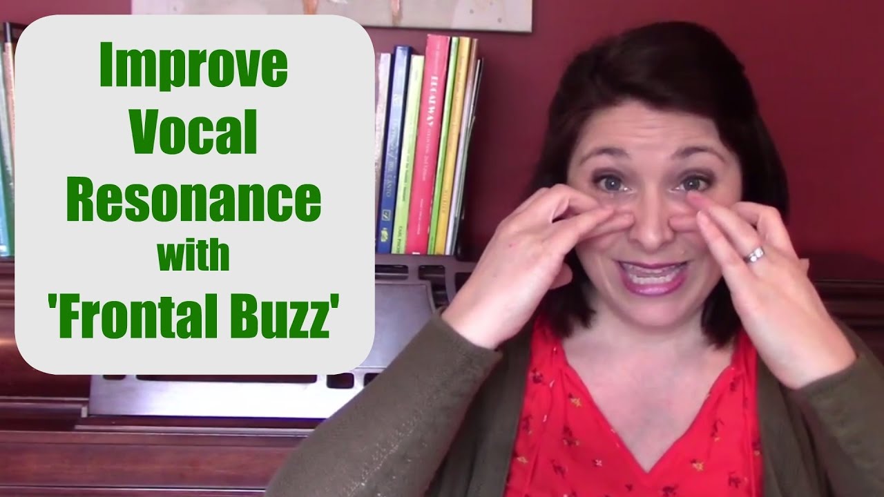 HOW TO IMPROVE VOCAL RESONANCE (Lesson 2): 'Frontal Buzz'