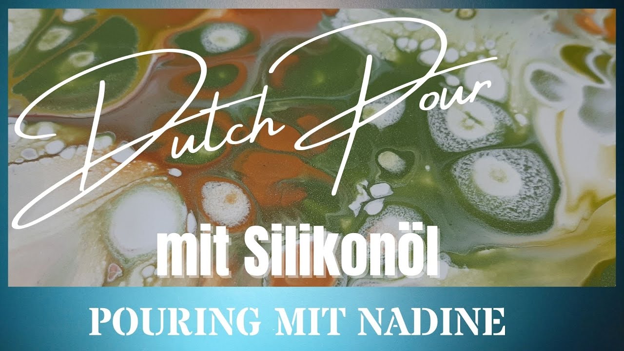 #26 Dutch Pour Pouring Föhn deutsch  Silikonöl Acrylic Pouring mit Nadine