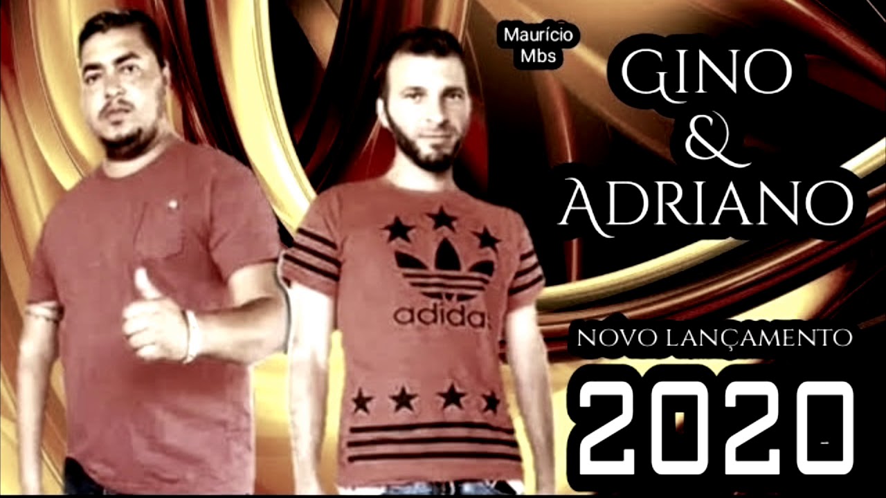 Gino e Adriano 2020 /- adeus morena