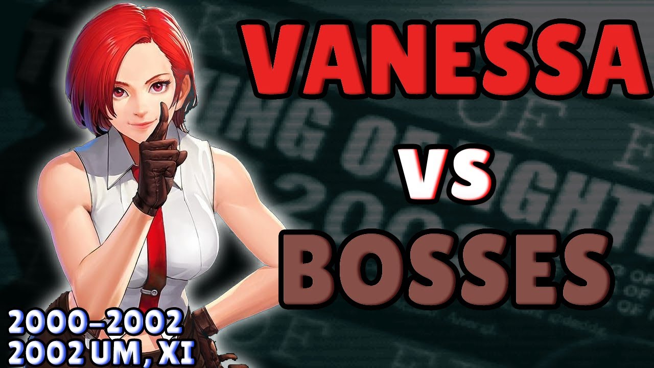 Vanessa vs Bosses