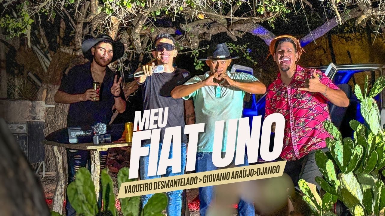 MEU FIAT UNO PT2 - VAQUEIRO DESMANTELADO (VIDEOCLIPE OFICIAL) ft GIOVANIO ARAÚJO, DJANGO