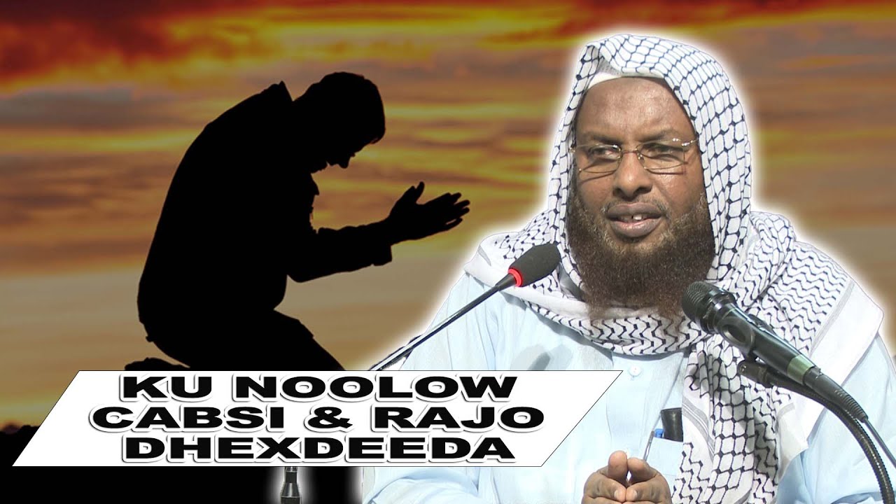 [MUXAADARO] Ku Noolow Rajo & Cabsi Dhexdooda || Sheekh Maxamuud Xaliike