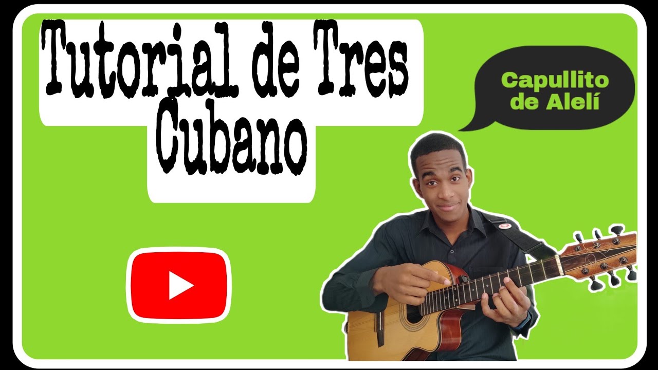 Cómo Tocar Capullito de Alelí en el Tres Cubano / Tutorial paso a paso