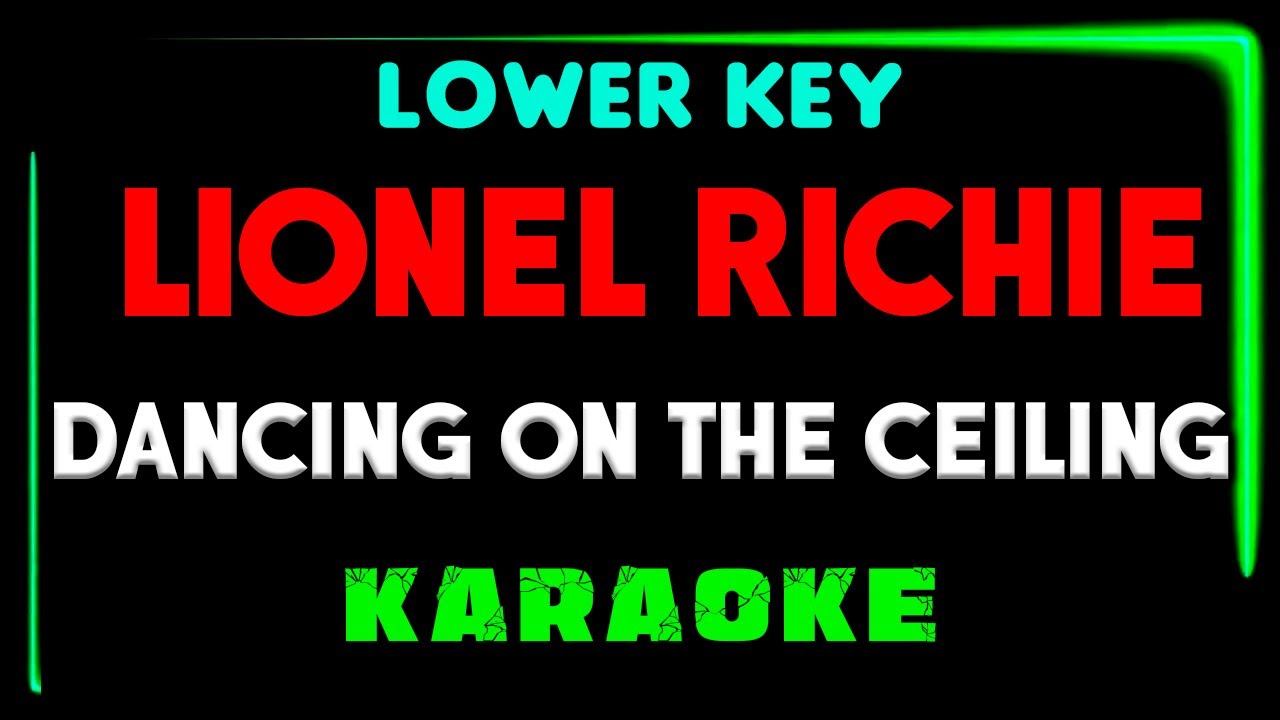 Lionel Richie - Dancing On The Ceiling - KARAOKE lower key