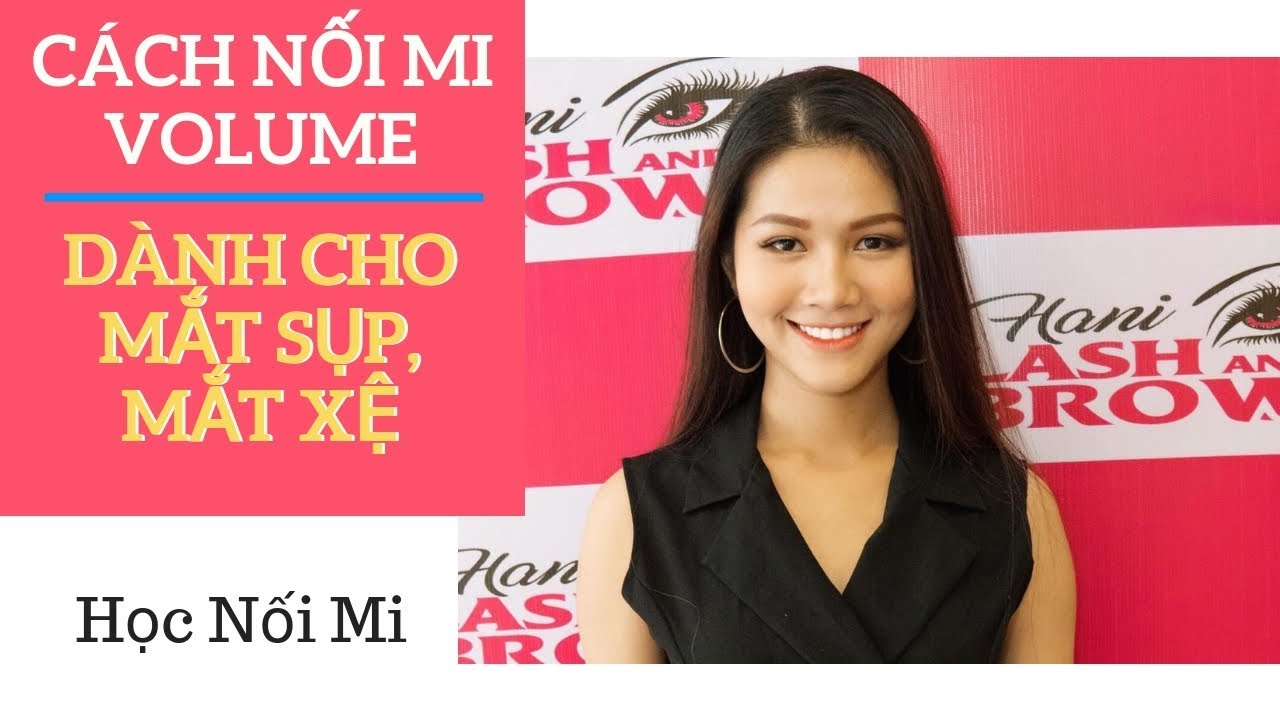 CÁCH NỐI MI VOLUME CHO MẮT SỤP, MẮT XỆ | TỰ HỌC NỐI MI HANI