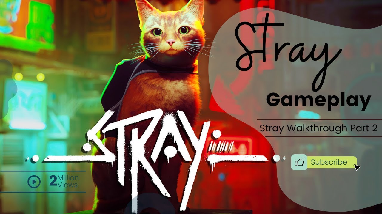 Stray Gameplay: A Stray Walkthrough | Stray Part 2