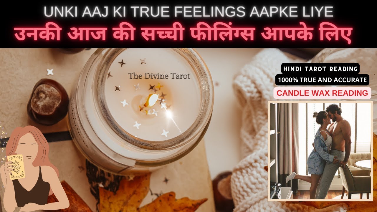 🕯️UNKI AAJ KI TRUE FEELINGS AAPKE LIYE - CANDLE WAX READING | HIS CURRENT FEELINGS| HINDI TAROT |