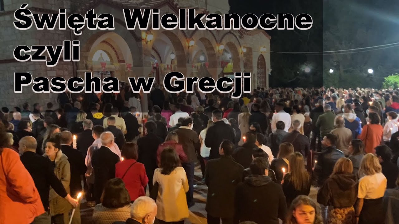 Święta Wielkanocne czyli Pascha w Grecji.