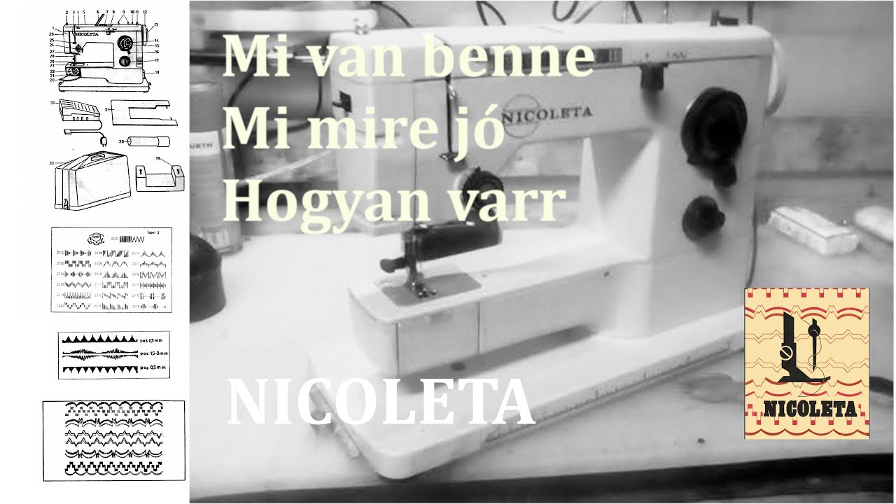 Nicoleta Háztartási Varrógép / Mi van benne, mire jó ami rajta van, na meg, hogyan varr.
