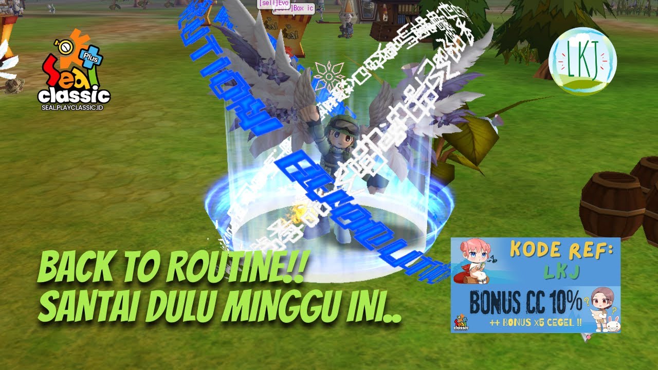 BACK TO ROUTINE!! Santai dulu minggu ini.. ~ Seal Online Classic
