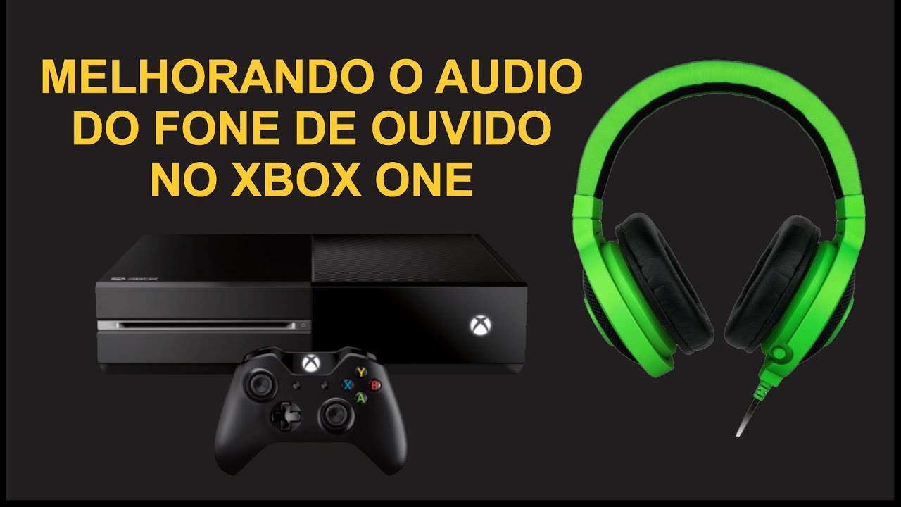 MELHORANDO O AUDIO NO XBOX ONE - FONE DE OUVIDO
