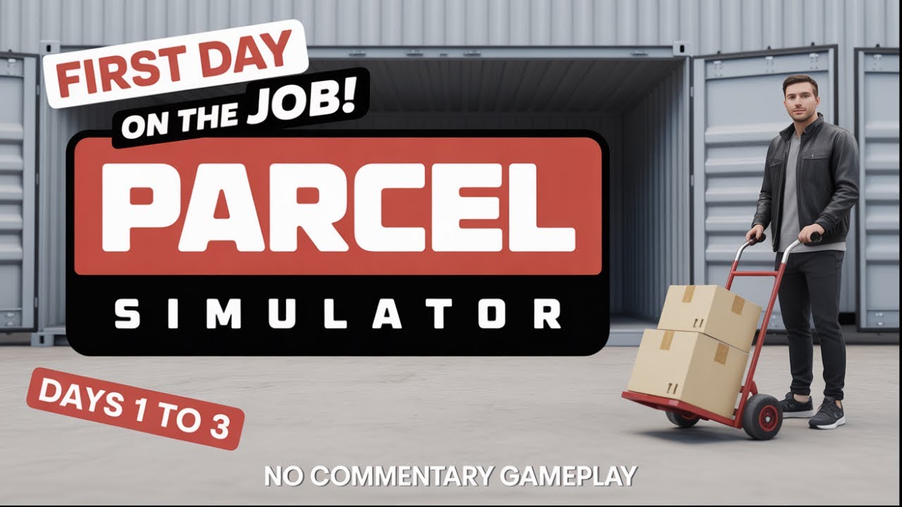 Parcel Simulator - Days 1 to 3 - Starting the Warehouse Empire (No Commentary)