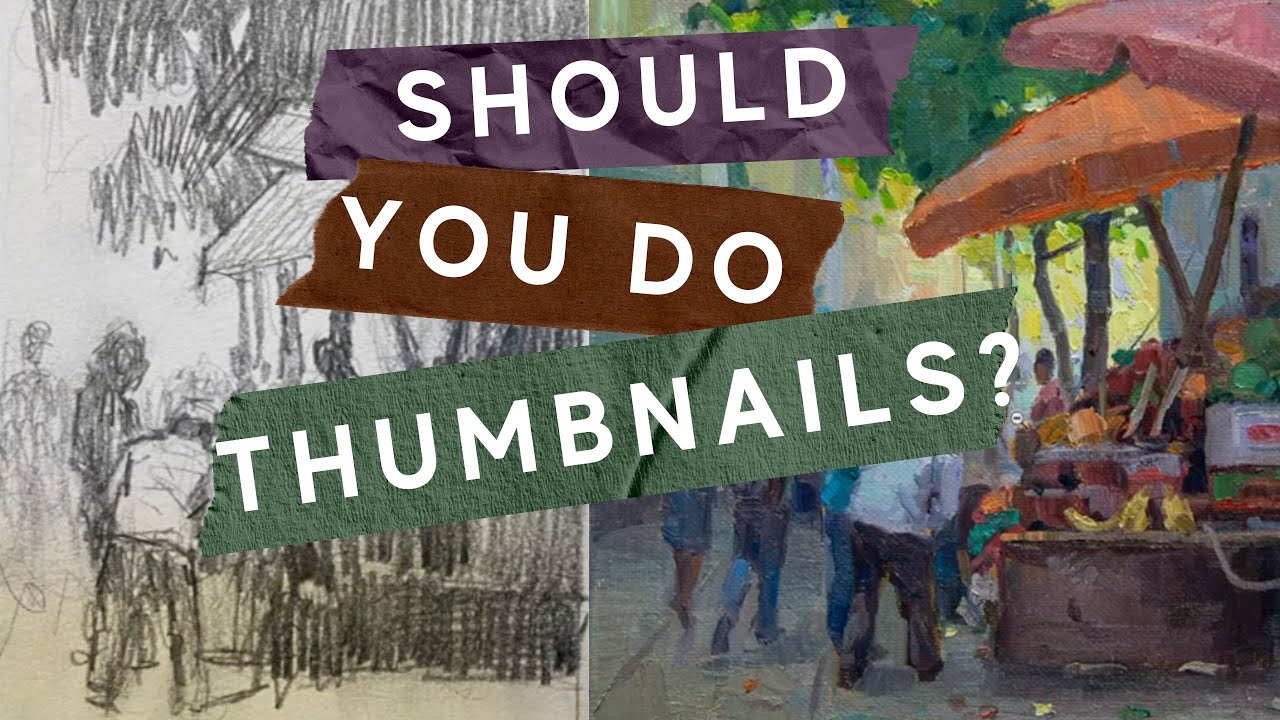 The Importance of Thumbnails for Landscape Painting Tutorial
