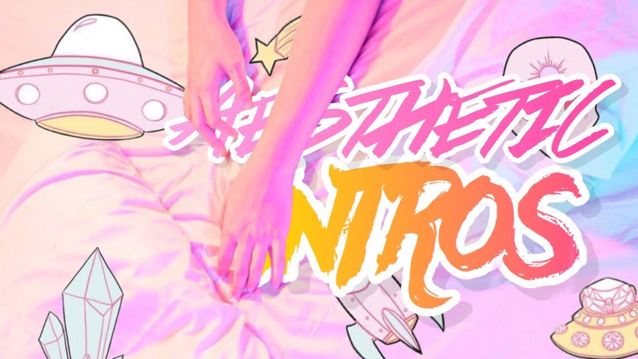 AESTHETIC INTROS TEMPLATES