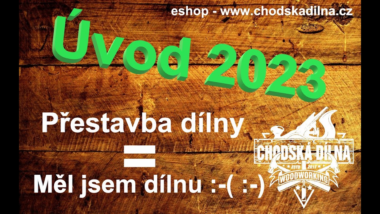 Úvod 2023 a rekonstrukce dílny