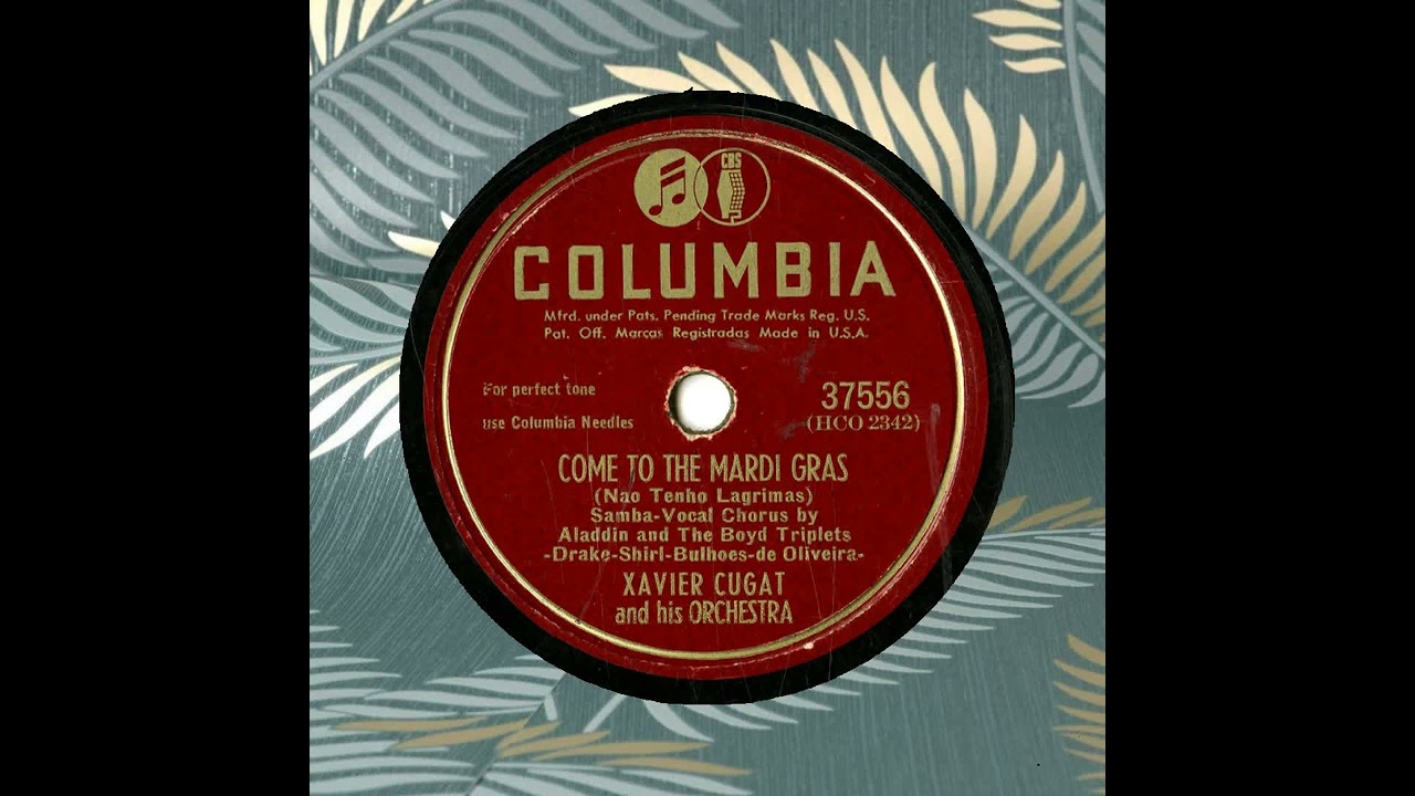 Come to the Mardi Gras Não tenho lagrimas   Xavier Cugat