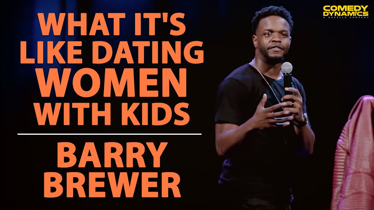 What It's Like Dating Women with Kids - Barry Brewer