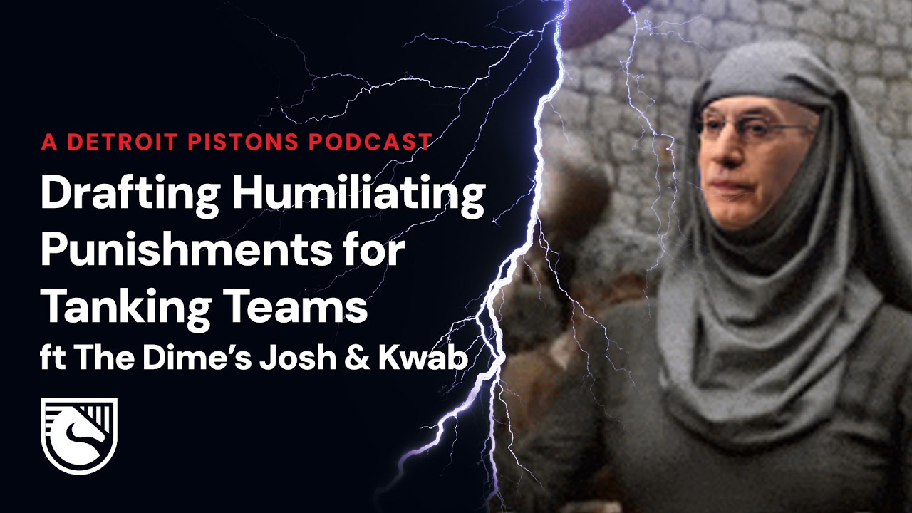 Drafting Humiliating Punishments for Tanking Teams ft The Dime’s Josh & Kwab