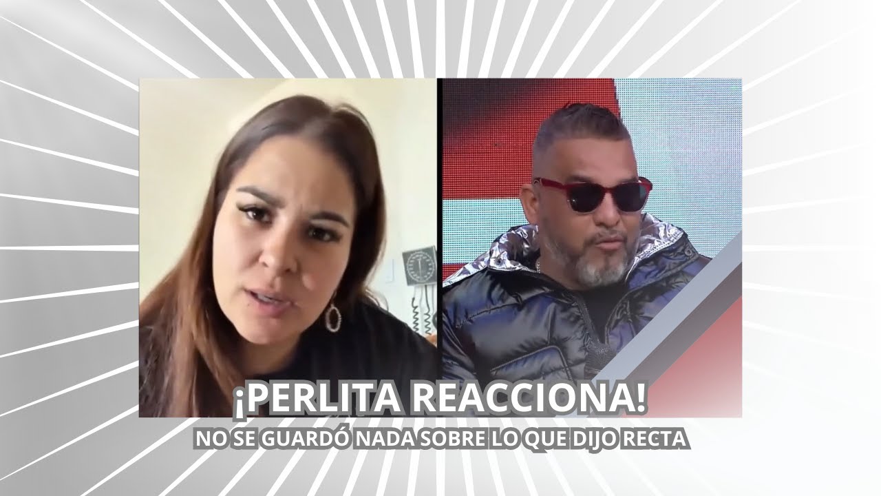 Perlita reacciona a entrevista de Recta... ¡Y de qué manera! | Gente Regia
